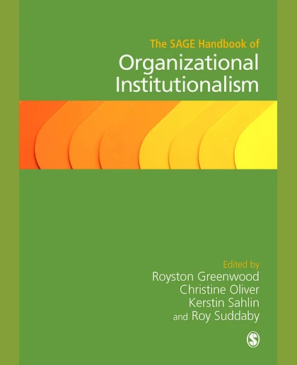The SAGE Handbook of Organizational Institutionalism