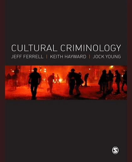 Cultural Criminology: An Investigation, 1st Edition