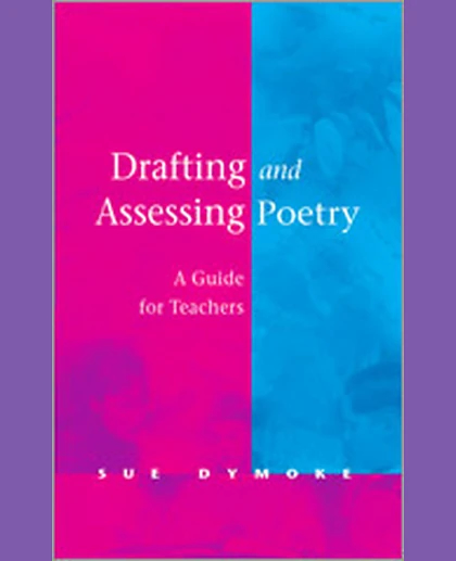 Drafting and Assessing Poetry: A Guide for Teachers, 1st Edition