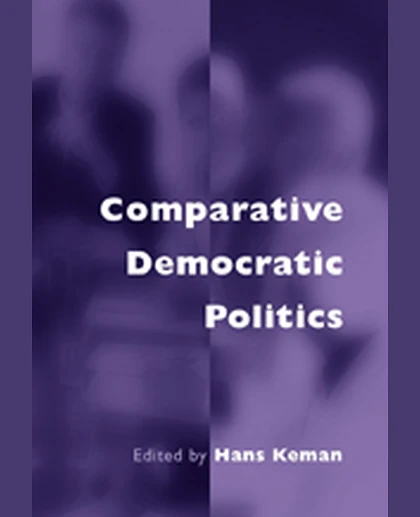 Comparative Democratic Politics: A Guide to Contemporary Theory and Research, 1st Edition
