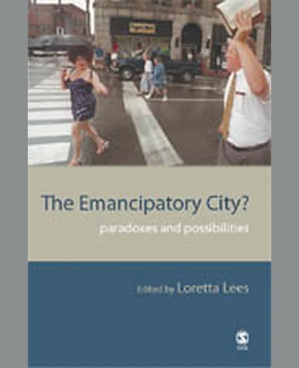 The Emancipatory City?: Paradoxes and Possibilities, 1st Edition
