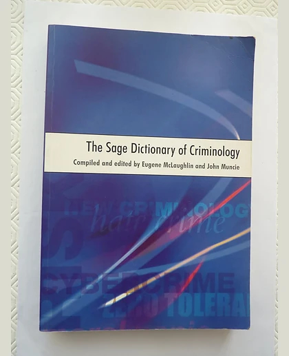The Sage Dictionary of Criminology
