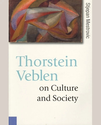 Thorstein Veblen on Culture and Society