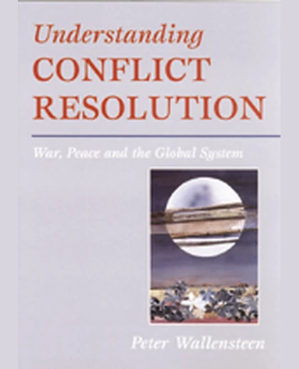 Understanding Conflict Resolution: War, Peace, and the Global System
