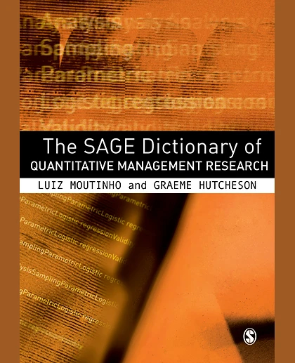 The SAGE Dictionary of Quantitative Management Research