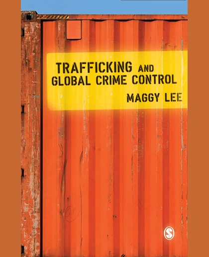 Trafficking and Global Crime Control, 1st Edition