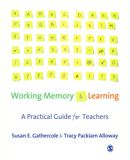 Working Memory and Learning: A Practical Guide for Teachers