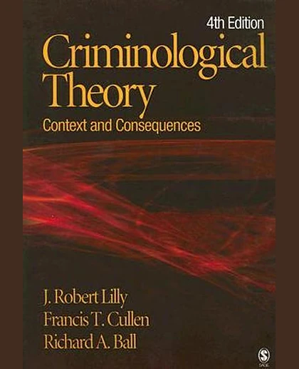 Criminological Theory: Context and Consequences, 4th Edition