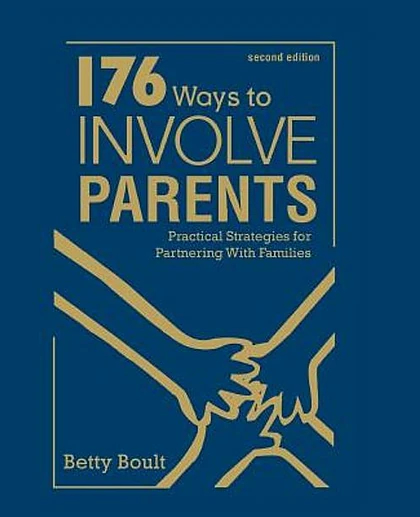176 Ways to Involve Parents: Practical Strategies for Partnering with Families, 2nd Edition