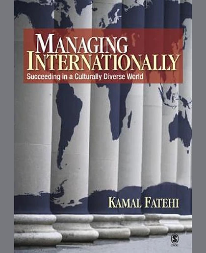 Managing Internationally: Succeeding in a Culturally Diverse World, 1st Edition