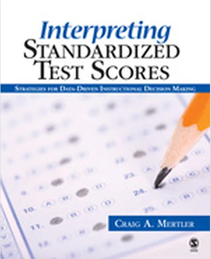 Interpreting Standardized Test Scores: Strategies for Data-Driven Instructional Decision Making, 1st Edition