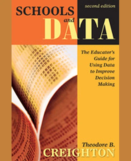Schools and Data: The Educator′s Guide for Using Data to Improve Decision Making, 2nd Edition