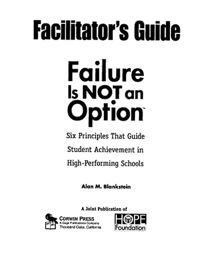 Facilitator's Guide to Failure Is Not an Option: Six Principles That Guide Student Achievement in High-Performing Schools