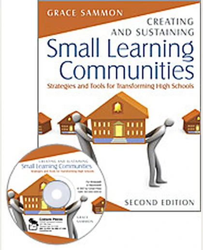 Creating and Sustaining Small Learning Communities: Strategies and Tools for Transforming High Schools, 2nd Edition