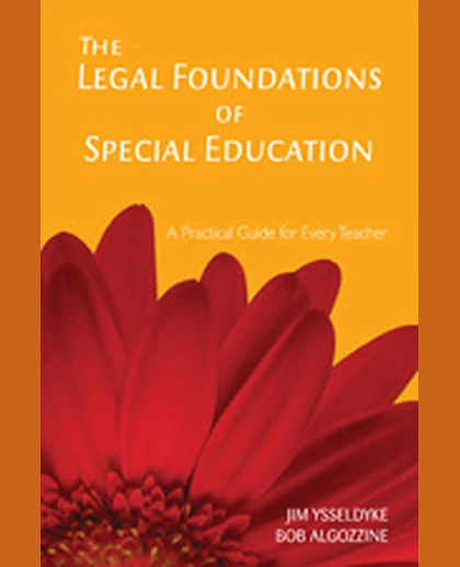 The Legal Foundations of Special Education: A Practical Guide for Every Teacher, 1st Edition