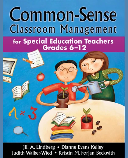 Common-Sense Classroom Management for Special Education Teachers, Grades 6-12