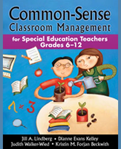 Common-Sense Classroom Management for Special Education Teachers, Grades 6-12, 1st Edition
