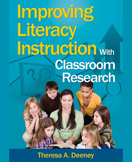 Improving Literacy Instruction With Classroom Research