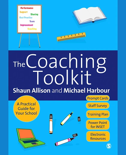 The Coaching Toolkit: A Practical Guide for Your School