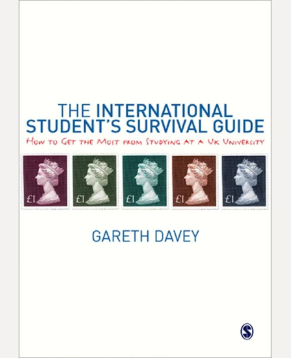 The International Student's Survival Guide: How to Get the Most from Studying at a UK University