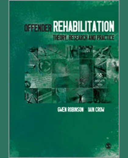 Offender Rehabilitation: Theory, Research and Practice, 1st Edition