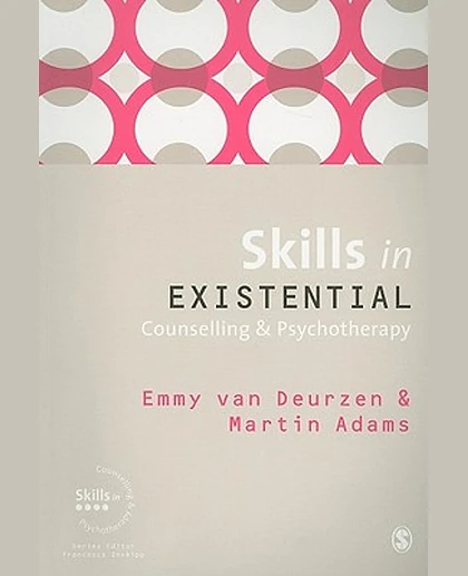 Skills in Existential Counselling & Psychotherapy, 1st Edition
