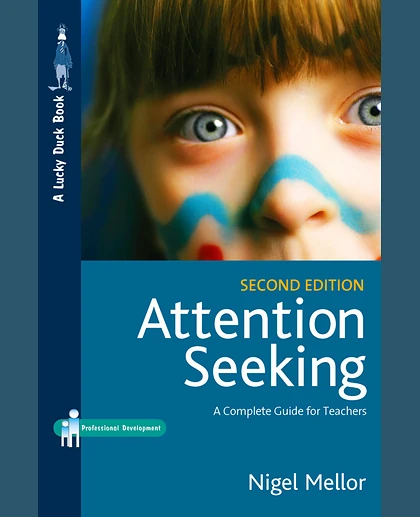 Attention Seeking: A Complete Guide for Teachers