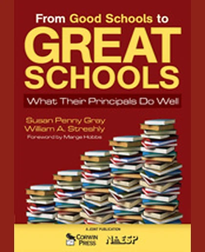 From Good Schools to Great Schools: What Their Principals Do Well, 1st Edition
