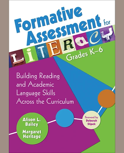 Formative Assessment for Literacy, Grades K-6: Building Reading and Academic Language Skills Across the Curriculum
