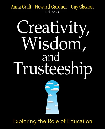 Creativity, Wisdom, and Trusteeship: Exploring the Role of Education