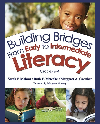 Building Bridges From Early to Intermediate Literacy, Grades 2-4