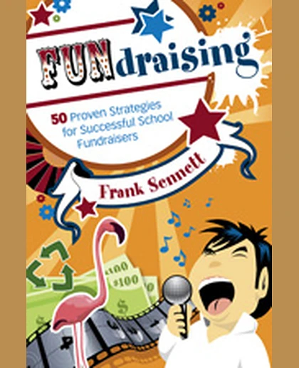 FUNdraising: 50 Proven Strategies for Successful School Fundraisers, 1st Edition