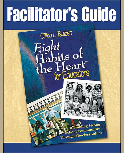 Facilitator's Guide to Eight Habits of the Heart for Educators, 1st Edition