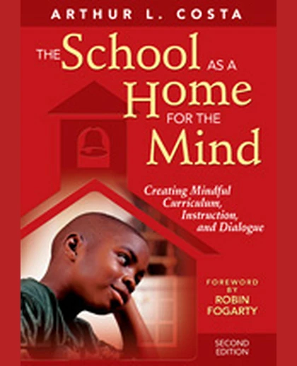 The School as a Home for the Mind: Creating Mindful Curriculum, Instruction, and Dialogue, 2nd Edition
