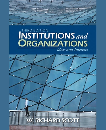 Institutions and Organizations: Ideas and Interests