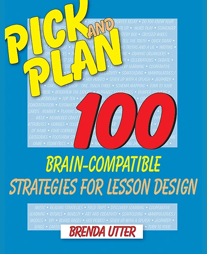 Pick and Plan: 100 Brain-Compatible Strategies for Lesson Design, 1st Edition