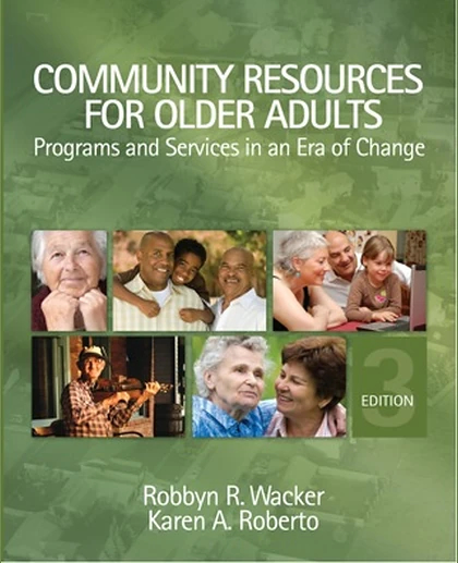 Community Resources for Older Adults: Programs and Services in an Era of Change, 3rd Edition