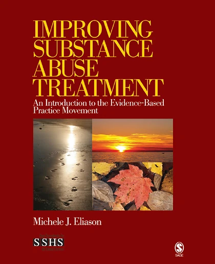 Improving Substance Abuse Treatment: An Introduction to the Evidence-Based Practice Movement