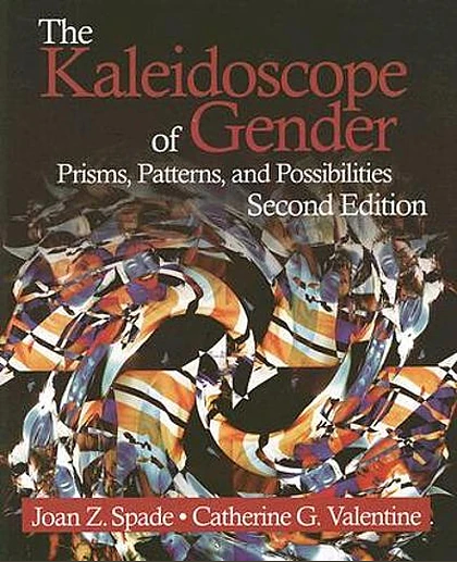 The Kaleidoscope of Gender: Prisms, Patterns, and Possibilities, 2nd Edition