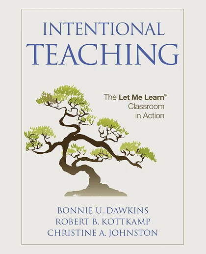 Intentional Teaching: The Let Me Learn® Classroom in Action, 1st Edition