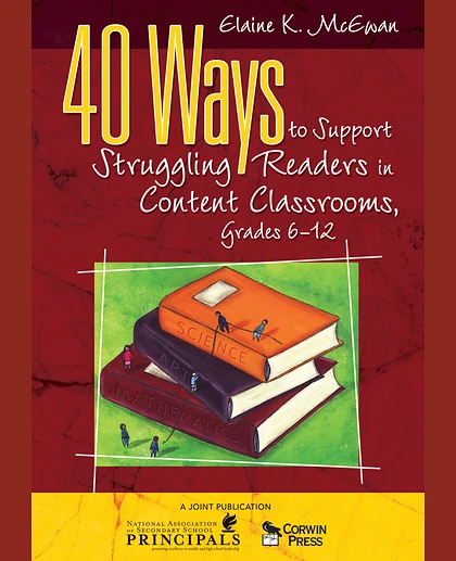 40 Ways to Support Struggling Readers in Content Classrooms, Grades 6-12