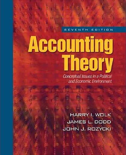 Accounting Theory: Conceptual Issues in a Political and Economic Environment, 7th Edition