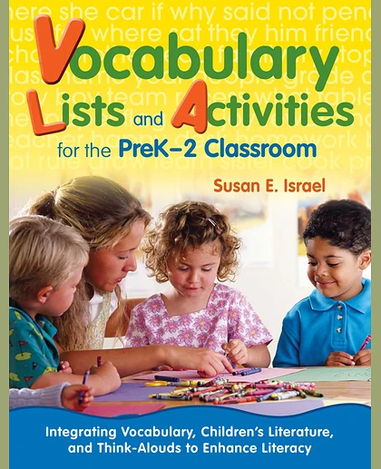 Vocabulary Lists and Activities for the PreK-2 Classroom: Integrating Vocabulary, Children’s Literature, and Think-Alouds to Enhance Literacy