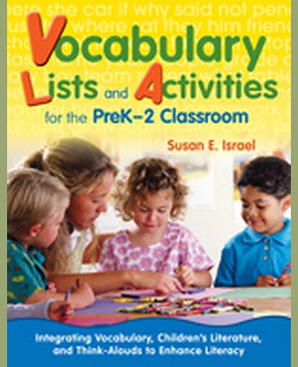 Vocabulary Lists and Activities for the PreK-2 Classroom: Integrating Vocabulary, Children’s Literature, and Think-Alouds to Enhance Literacy, 1st Edition
