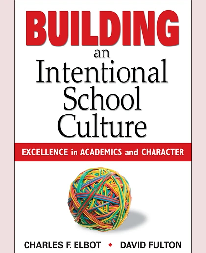Building an Intentional School Culture: Excellence in Academics and Character