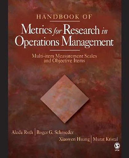 Handbook of Metrics for Research in Operations Management: Multi-item Measurement Scales and Objective Items, 1st Edition