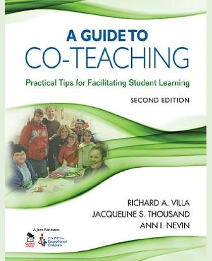 A Guide to Co-Teaching: Practical Tips for Facilitating Student Learning, 2nd Edition