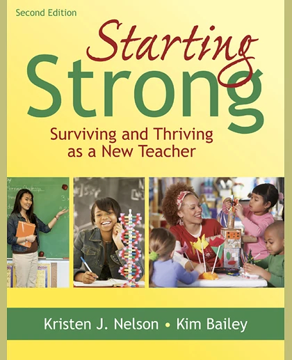 Starting Strong: Surviving and Thriving as a New Teacher, 2nd Edition