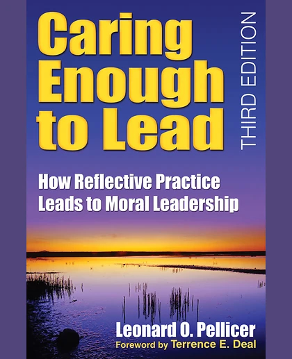 Caring Enough to Lead: How Reflective Practice Leads to Moral Leadership