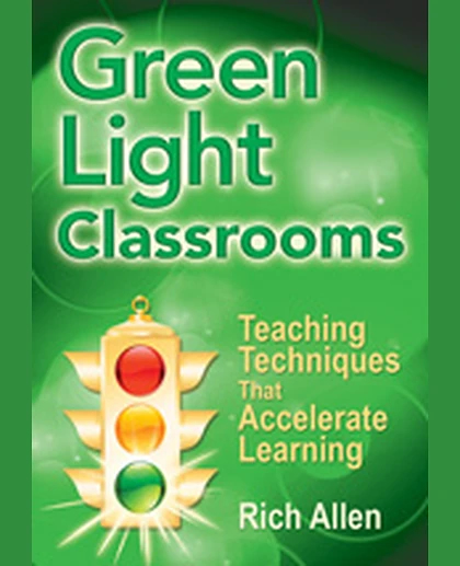 Green Light Classrooms: Teaching Techniques That Accelerate Learning, 1st Edition